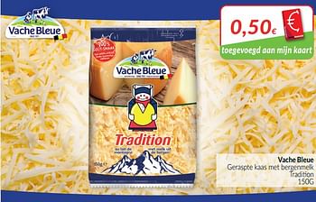 Promoties Vache bleue geraspte kaas met bergenmelk tradition - Vache bleue - Geldig van 01/03/2021 tot 31/03/2021 bij Intermarche