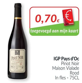 Promoties Igp pays d`oc pinot noir maison vialade rood - Rode wijnen - Geldig van 01/03/2021 tot 31/03/2021 bij Intermarche