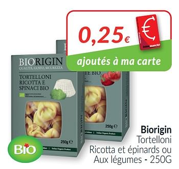Promoties Biorigin tortelloni ricotta et épinards ou aux légumes - BiOrigin - Geldig van 01/03/2021 tot 31/03/2021 bij Intermarche
