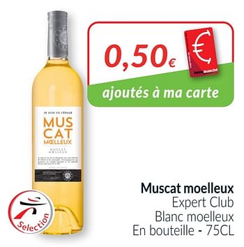 Promotions Muscat moelleux expert club blanc moelleux - Vins blancs - Valide de 01/03/2021 à 31/03/2021 chez Intermarche
