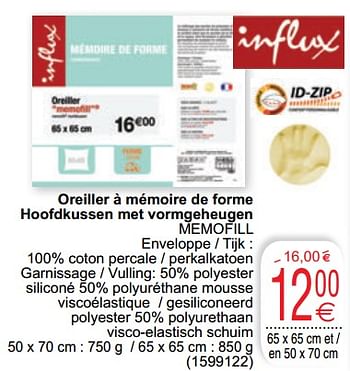 Promotions Oreiller à mémoire de forme hoofdkussen met vormgeheugen memofill - INFLUX - Valide de 02/03/2021 à 15/03/2021 chez Cora