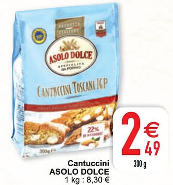 Promotions Cantuccini asolo dolce - Asolo Dolce - Valide de 02/03/2021 à 08/03/2021 chez Cora