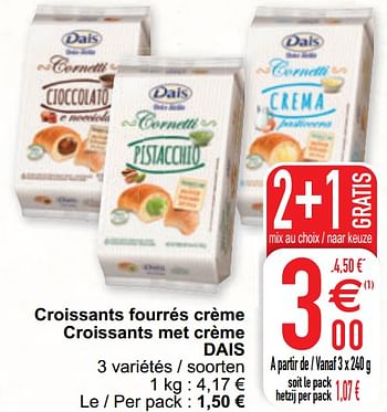 Promoties Croissants fourrés crème croissants met crème dais - Dais - Geldig van 02/03/2021 tot 08/03/2021 bij Cora