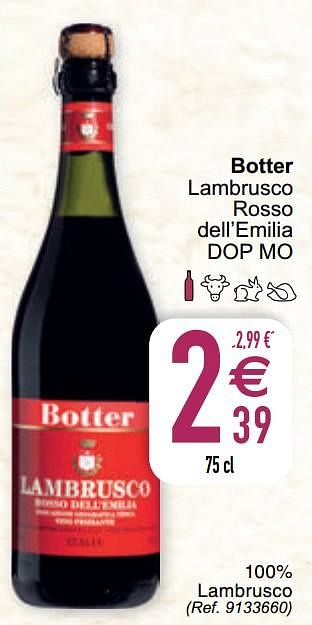 Promotions Botter lambrusco rosso dell`emilia dop mo - Mousseux - Valide de 02/03/2021 à 08/03/2021 chez Cora
