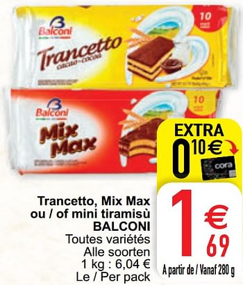 Promotions Trancetto mix max ou - of mini tiramisù balconi - Balconi - Valide de 02/03/2021 à 08/03/2021 chez Cora