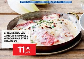 Promotions Chicons roulés jambon-fromage - Produit maison - Alvo - Valide de 17/03/2021 à 23/03/2021 chez Alvo