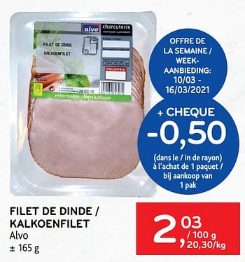 Promotions Filet de dinde alvo - Produit maison - Alvo - Valide de 10/03/2021 à 16/03/2021 chez Alvo