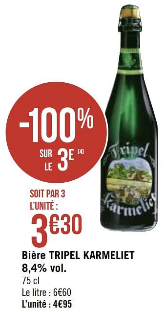 Promotions Bière tripel karmeliet - TRipel Karmeliet - Valide de 01/03/2021 à 14/03/2021 chez Géant Casino