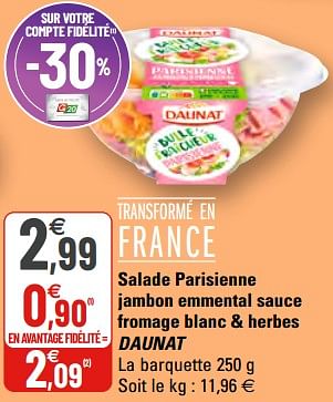 Promotions Salade parisienne jambon emmental sauce fromage blanc + herbes daunat - Daunat - Valide de 03/03/2021 à 14/03/2021 chez G20