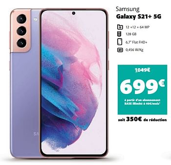 Promotions Samsung galaxy s21+ 5g - Samsung - Valide de 01/03/2021 à 01/04/2021 chez Base