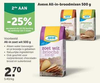 Promoties Aveve all-in-broodmix zoet wit 500 g - Huismerk - Aveve - Geldig van 10/03/2021 tot 20/03/2021 bij Aveve