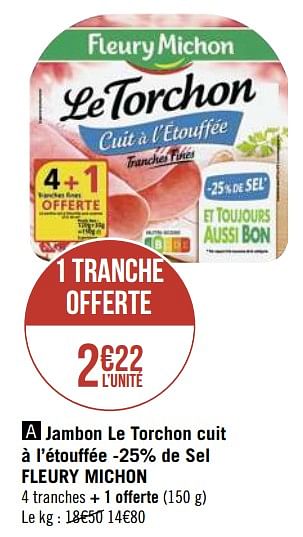 Promoties Jambon le torchon cuit à l`étouffée -25% de sel fleury michon - Fleury Michon - Geldig van 08/03/2021 tot 21/03/2021 bij Géant Casino