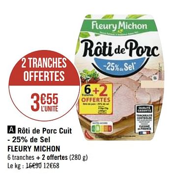 Promotions Rôti de porc cuit - 25% de sel fleury michon - Fleury Michon - Valide de 08/03/2021 à 21/03/2021 chez Géant Casino