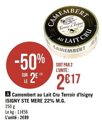 Promotions Camembert au lait cru terroir d`isigny isigny ste mere - Isigny Ste Mère - Valide de 08/03/2021 à 21/03/2021 chez Géant Casino