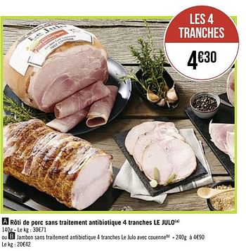 Promotions Rôti de porc sans traitement antibiotique 4 tranches le julo - Produit Maison - Géant Casino - Valide de 08/03/2021 à 21/03/2021 chez Géant Casino