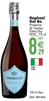 Promotions Raphael dal bo prosecco di treviso extra dry doc - Mousseux - Valide de 09/03/2021 à 05/04/2021 chez Cora