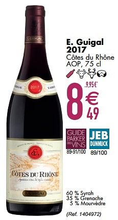 Promotions E. guigal 2017 côtes du rhône aop - Vins rouges - Valide de 09/03/2021 à 05/04/2021 chez Cora