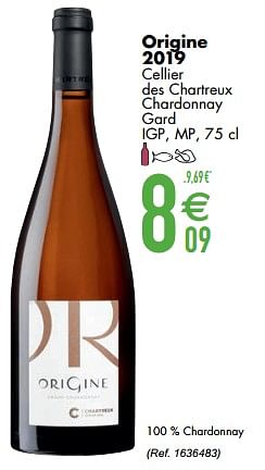 Promotions Origine 2019 cellier des chartreux chardonnay gard igp mp - Vins blancs - Valide de 09/03/2021 à 05/04/2021 chez Cora