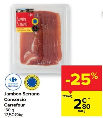 Promotions Jambon serrano consorcio carrefour - Produit maison - Carrefour  - Valide de 10/03/2021 à 22/03/2021 chez Carrefour