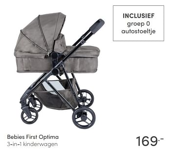 Promotions Bebies first optima 3-in-1 kinderwagen - bebiesfirst - Valide de 14/03/2021 à 20/03/2021 chez Baby & Tiener Megastore