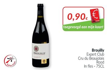 Promoties Brouilly expert club cru du beaujolais rood - Rode wijnen - Geldig van 01/04/2021 tot 30/04/2021 bij Intermarche