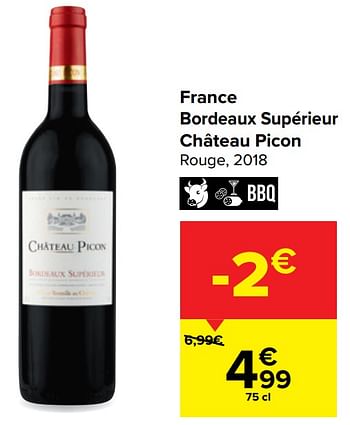 Promotions France bordeaux supérieur château picon rouge, 2018 - Vins rouges - Valide de 30/03/2021 à 12/04/2021 chez Carrefour