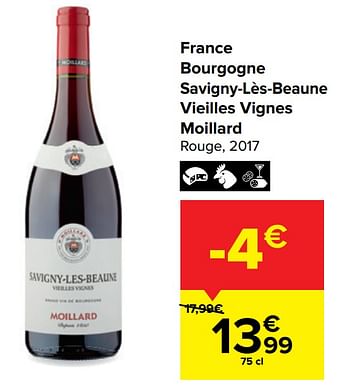 Promotions France bourgogne savigny-lès-beaune vieilles vignes moillard rouge, 2017 - Vins rouges - Valide de 30/03/2021 à 12/04/2021 chez Carrefour