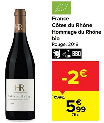Promotions France côtes du rhône hommage du rhône bio rouge, 2018 - Vins rouges - Valide de 30/03/2021 à 12/04/2021 chez Carrefour