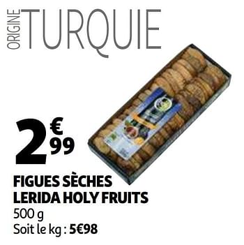 Promotions Figues sèches lerida holy fruits - Holy Fruits - Valide de 31/03/2021 à 30/04/2021 chez Auchan Ronq