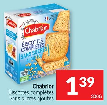 Promotions Chabrior biscottes complètes sans sucres ajoutés - Chabrior - Valide de 01/04/2021 à 30/04/2021 chez Intermarche