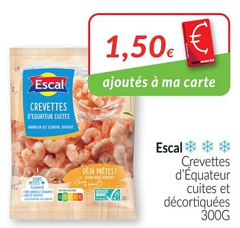 Promotions Escal crevettes d`équateur cuites et décortiquées - Escal - Valide de 01/04/2021 à 30/04/2021 chez Intermarche
