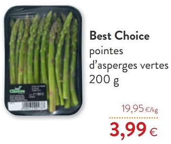 Promotions Best choice pointes d`asperges vertes - Best Choice - Valide de 07/04/2021 à 20/04/2021 chez OKay