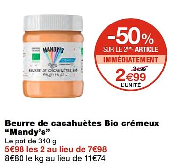 Promotions Beurre de cacahuètes bio crémeux mandy`s - Produit Maison - MonoPrix - Valide de 07/04/2021 à 18/04/2021 chez MonoPrix