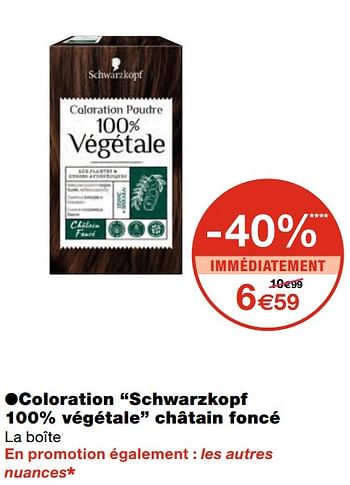 Promotions Coloration schwarzkopf 100% végétale châtain foncé - Schwarzkopf - Valide de 07/04/2021 à 18/04/2021 chez MonoPrix