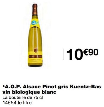Promoties A.o.p. alsace pinot gris kuentz-bas vin biologique blanc - Witte wijnen - Geldig van 07/04/2021 tot 18/04/2021 bij MonoPrix