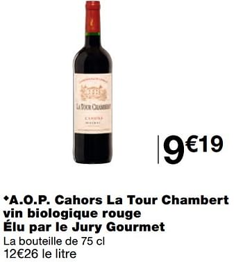 Promoties A.o.p. cahors la tour chambert vin biologique rouge élu par le jury gourmet - Rode wijnen - Geldig van 07/04/2021 tot 18/04/2021 bij MonoPrix