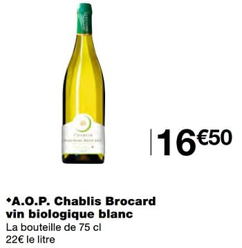 Promotions A.o.p. chablis brocard vin biologique blanc - Vins blancs - Valide de 07/04/2021 à 18/04/2021 chez MonoPrix