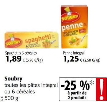 Promoties Soubry toutes les pâtes integral ou 6 céréales - Soubry - Geldig van 07/04/2021 tot 20/04/2021 bij Colruyt
