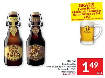 Promoties Barbar blonde ou bok bière artisanale brassée au miel - Barbãr - Geldig van 13/04/2021 tot 18/04/2021 bij Intermarche