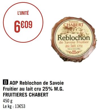 Promotions Aop reblochon de savoie fruitier au lait cru 25% m.g. fruitieres chabert - Fruitières Chabert - Valide de 12/04/2021 à 25/04/2021 chez Géant Casino