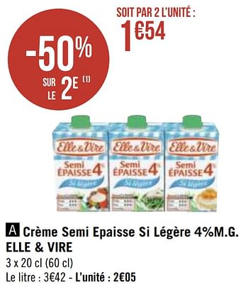 Promotions Crème semi epaisse si légère 4%m.g. elle + vire - Elle & Vire - Valide de 12/04/2021 à 25/04/2021 chez Géant Casino