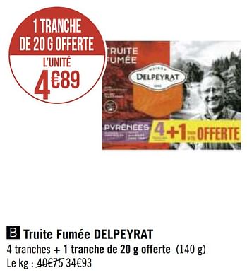 Promotions Truite fumée delpeyrat - Delpeyrat - Valide de 12/04/2021 à 25/04/2021 chez Géant Casino