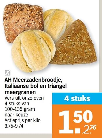 Promotions Ah meerzadenbroodje, italiaanse bol en triangel meergranen - Produit Maison - Albert Heijn - Valide de 12/04/2021 à 18/04/2021 chez Albert Heijn
