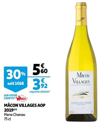 Promotions Mâcon villages aop 2019 pierre chanau - Vins blancs - Valide de 14/04/2021 à 20/04/2021 chez Auchan Ronq