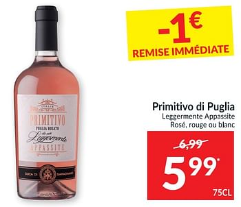 Promotions Primitivo di puglia leggermente appassite rosé, rouge ou blanc - Vins rosé - Valide de 20/04/2021 à 25/04/2021 chez Intermarche