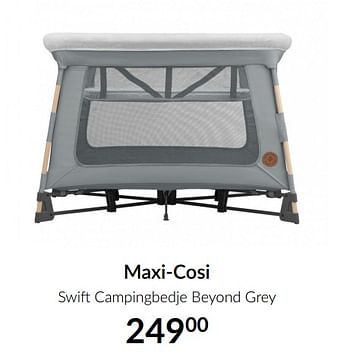 Promoties Maxi-cosi swift campingbedje beyond grey - Maxi-cosi - Geldig van 13/04/2021 tot 17/05/2021 bij BabyPark
