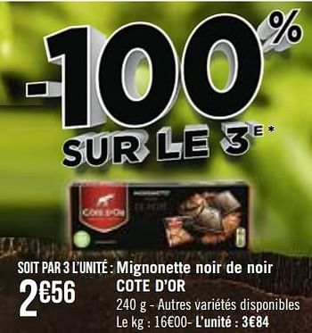 Promotions Mignonette noir de noir cote d`or - Cote D'Or - Valide de 19/04/2021 à 02/05/2021 chez Super Casino