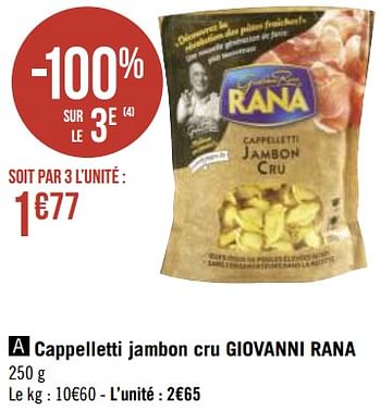 Promotions Cappelletti jambon cru giovanni rana - Giovanni rana - Valide de 19/04/2021 à 02/05/2021 chez Géant Casino