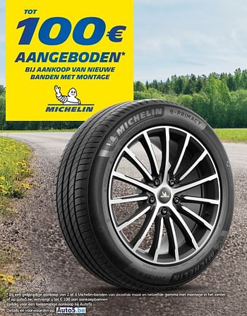 Promoties Tot 100€ aangeboden bij aankoop van nieuwe banden met montage - Michelin - Geldig van 23/04/2021 tot 11/05/2021 bij Auto 5
