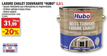 Promotions Lasure chalet couvrante hubo - Produit maison - Hubo  - Valide de 28/04/2021 à 09/05/2021 chez Hubo